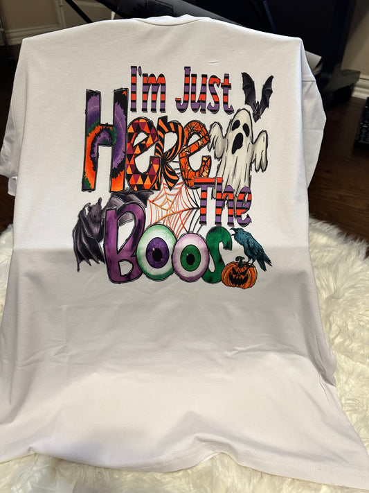 Im just here for the boos - Halloween shirt
