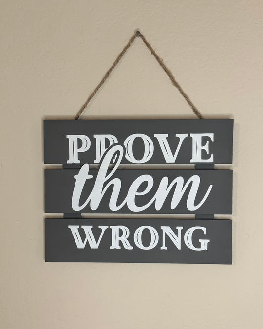 Pallet - Sign - Prove them wrong
