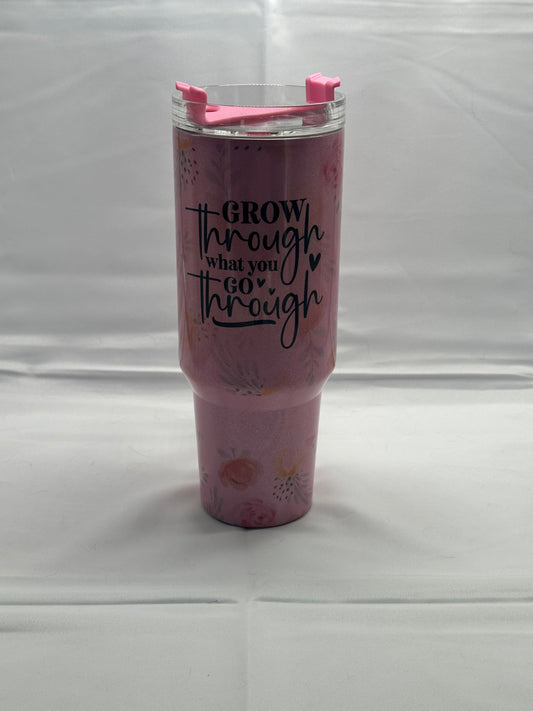 Grow Through What You Go Through 40oz Insulated Tumbler - Inspirational Motto for Daily Motivation