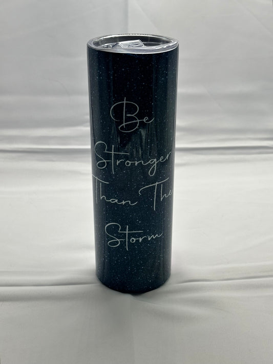 30oz Tumbler - Be Stronger Than The Storm