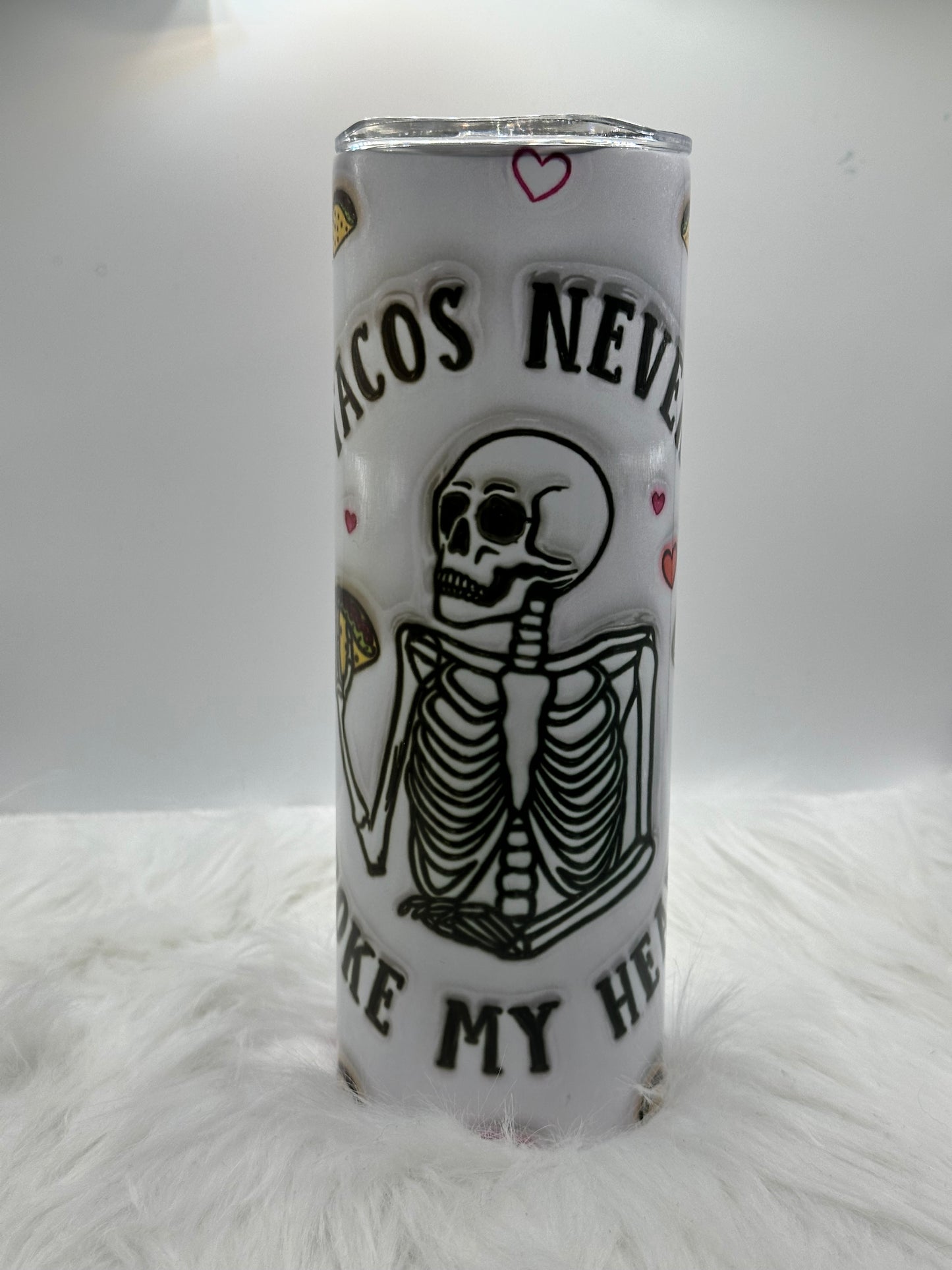 20oz - Tacos never broke my heart