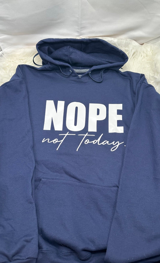 Nope not today - Hoodie