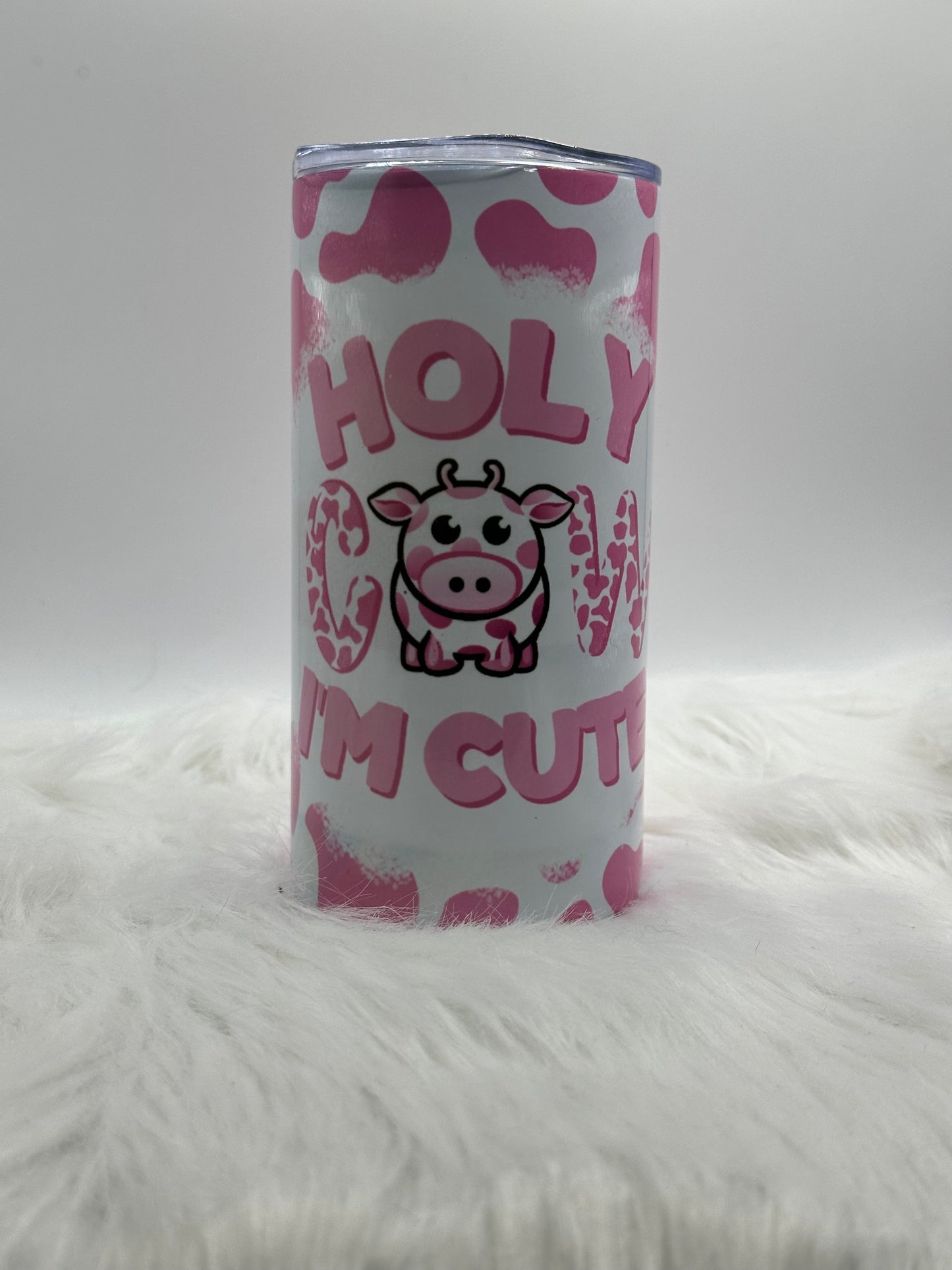 12oz Tumbler - Pink 'Holy Cow I'm Cute' Tumbler